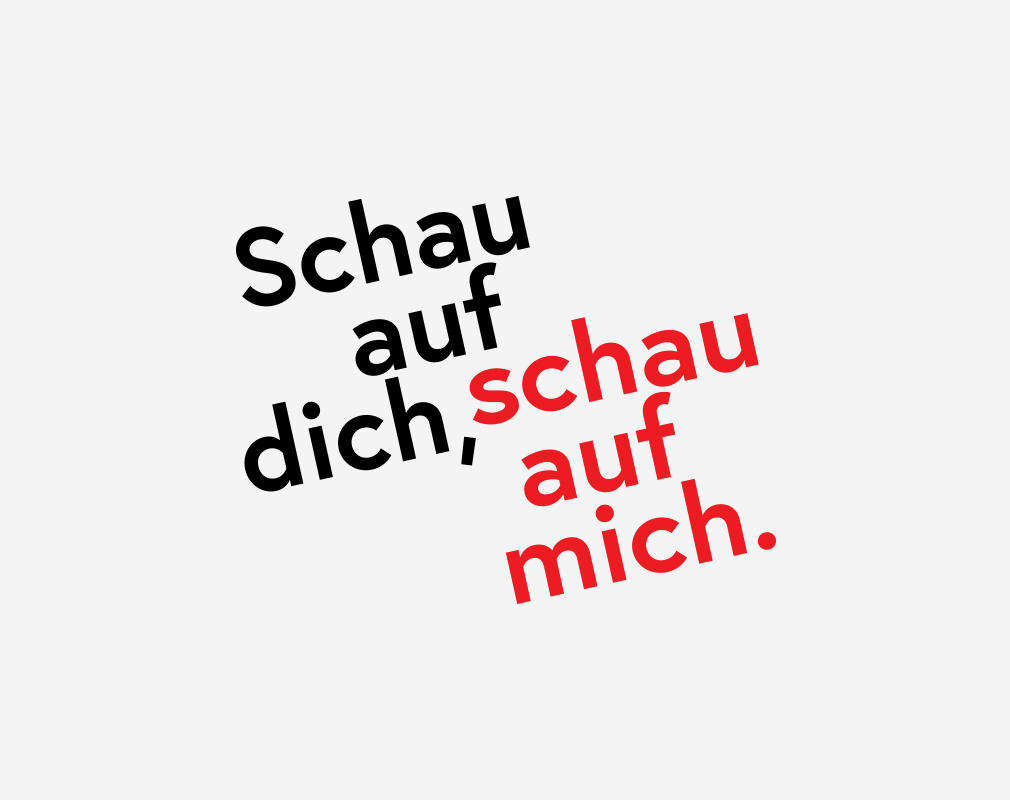 Text "Schau auf dich, schau auf mich."